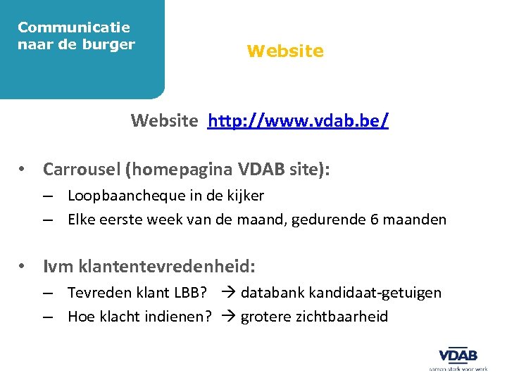 Communicatie naar de burger Website http: //www. vdab. be/ • Carrousel (homepagina VDAB site):