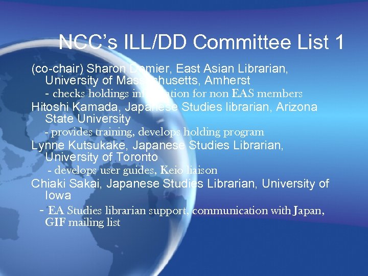 NCC’s ILL/DD Committee List 1 (co-chair) Sharon Domier, East Asian Librarian, University of Massachusetts,