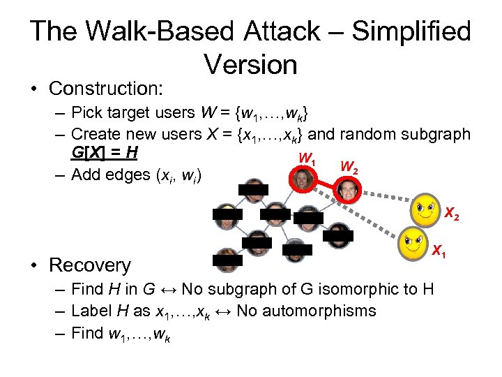 The Walk-Based Attack – Simplified Version • Construction: – Pick target users W =