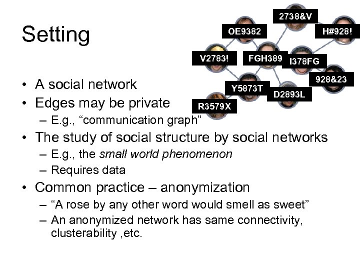 2738&V Setting OE 9382 V 2783! • A social network • Edges may be