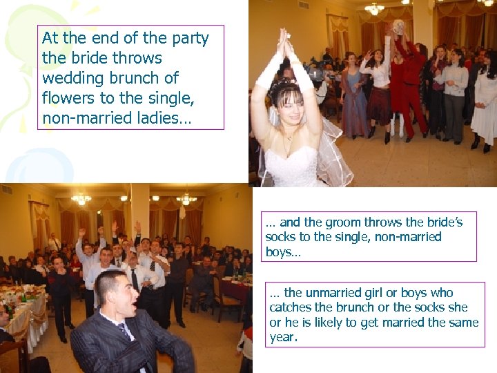 At the end of the party the bride throws wedding brunch of flowers to