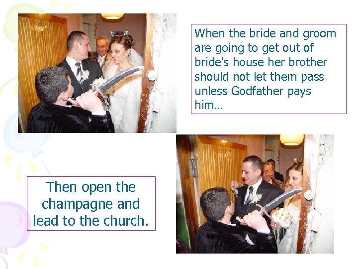 When the bride and groom are going to get out of bride’s house her