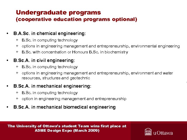 Undergraduate programs (cooperative education programs optional) • B. A. Sc. in chemical engineering: +