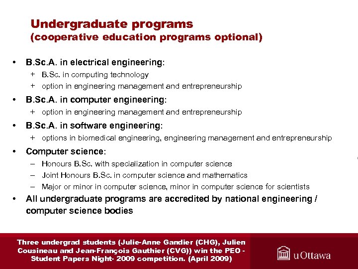 Undergraduate programs (cooperative education programs optional) • B. Sc. A. in electrical engineering: +