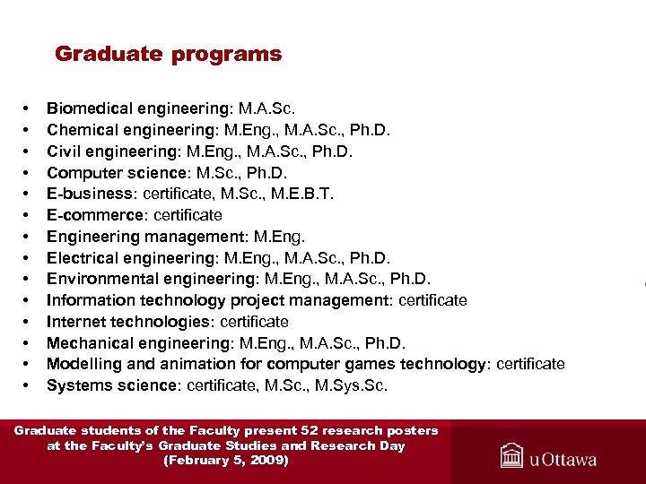 Graduate programs • • • • Biomedical engineering: M. A. Sc. Chemical engineering: M.