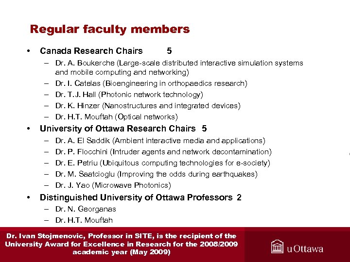 Regular faculty members • Canada Research Chairs 5 – Dr. A. Boukerche (Large-scale distributed