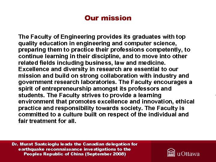 Our mission The Faculty of Engineering provides its graduates with top quality education in