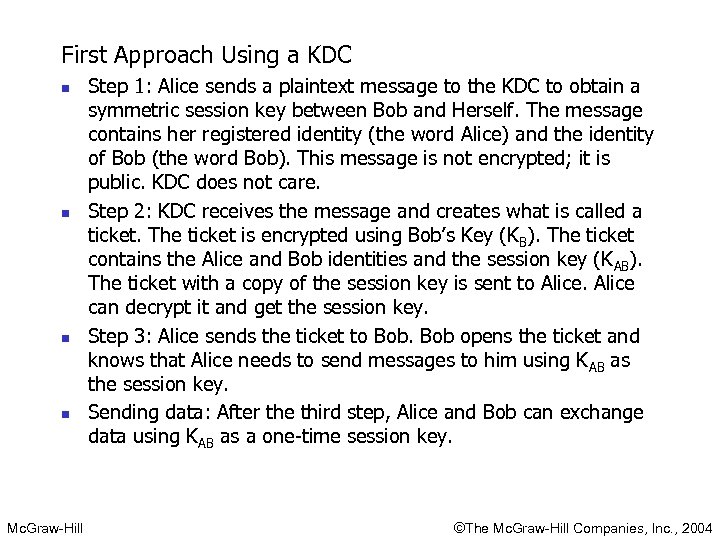 First Approach Using a KDC n n Mc. Graw-Hill Step 1: Alice sends a
