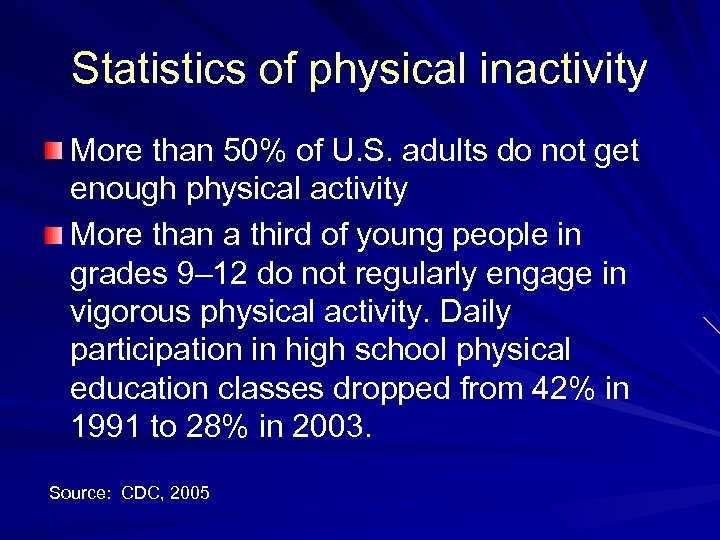 Statistics of physical inactivity More than 50% of U. S. adults do not get