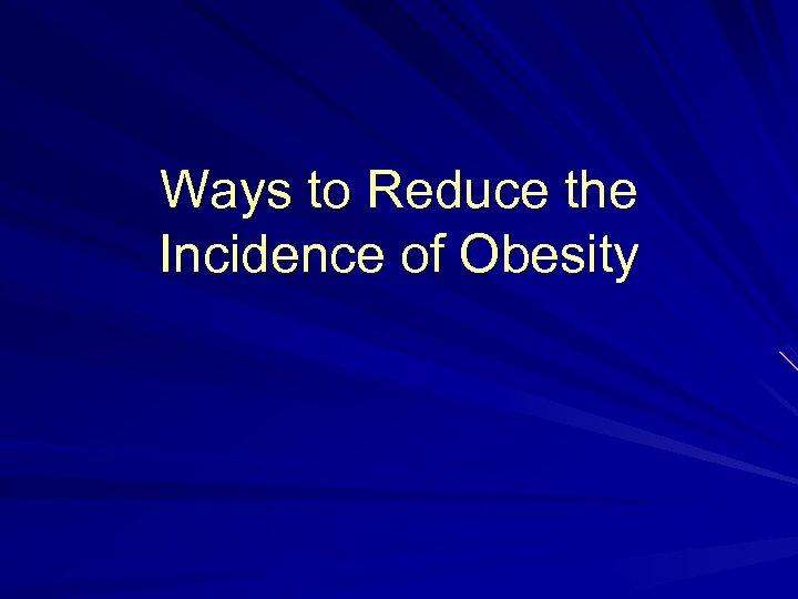 Ways to Reduce the Incidence of Obesity 