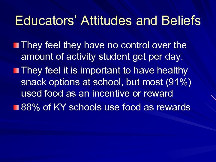 Educators’ Attitudes and Beliefs They feel they have no control over the amount of
