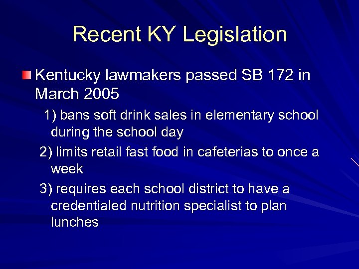 Recent KY Legislation Kentucky lawmakers passed SB 172 in March 2005 1) bans soft