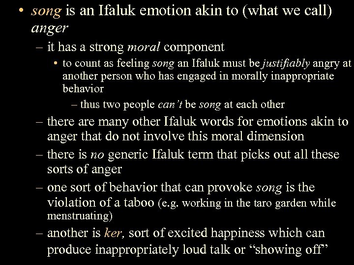  • song is an Ifaluk emotion akin to (what we call) anger –