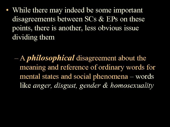  • While there may indeed be some important disagreements between SCs & EPs