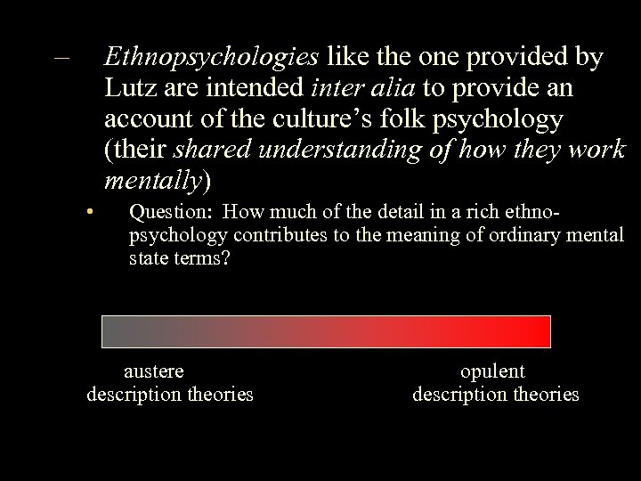 – Ethnopsychologies like the one provided by Lutz are intended inter alia to provide