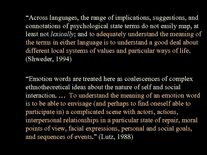 “Across languages, the range of implications, suggestions, and connotations of psychological state terms do