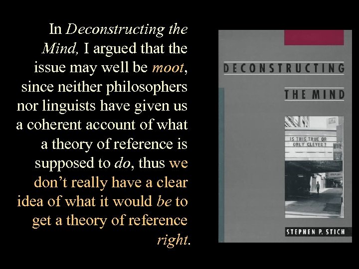 In Deconstructing the Mind, I argued that the issue may well be moot, since