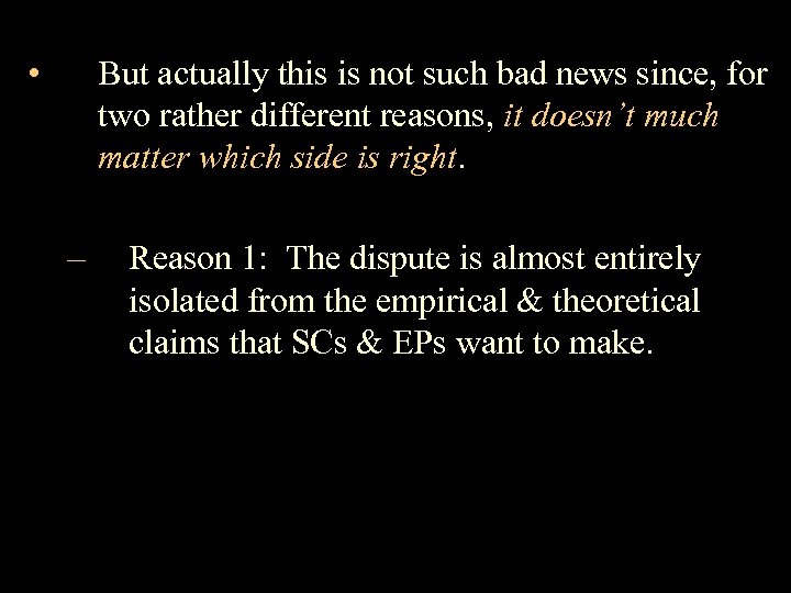  • But actually this is not such bad news since, for two rather