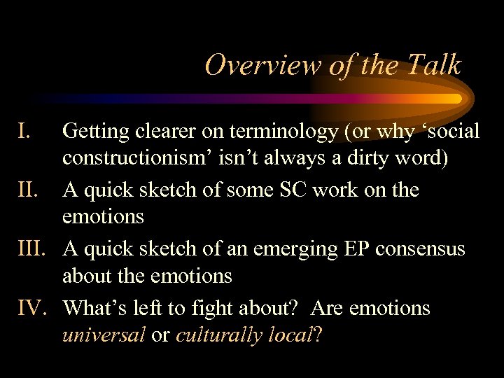 Overview of the Talk I. Getting clearer on terminology (or why ‘social constructionism’ isn’t