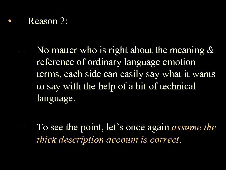  • Reason 2: – No matter who is right about the meaning &