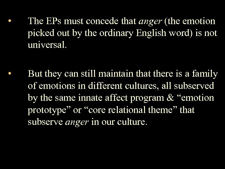  • The EPs must concede that anger (the emotion picked out by the