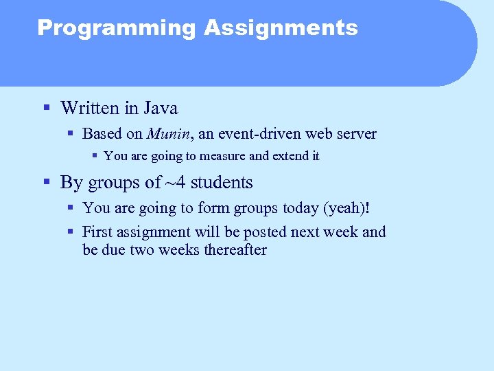 Programming Assignments § Written in Java § Based on Munin, an event-driven web server