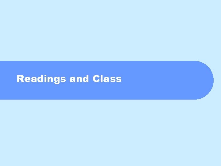 Readings and Class 