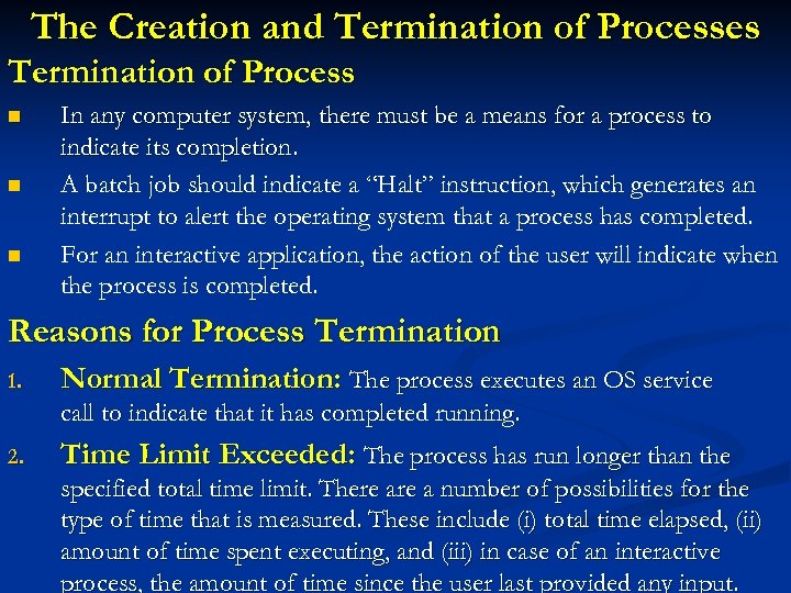 The Creation and Termination of Processes Termination of Process n n n In any