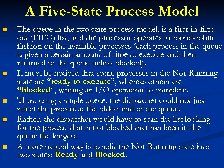 A Five-State Process Model n n n The queue in the two state process