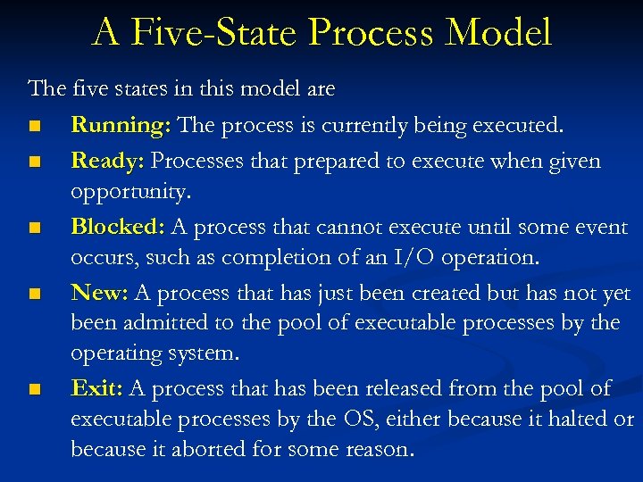 A Five-State Process Model The five states in this model are n Running: The
