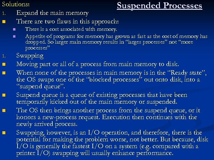 Solutions: Suspended Processes 1. Expand the main memory n There are two flaws in