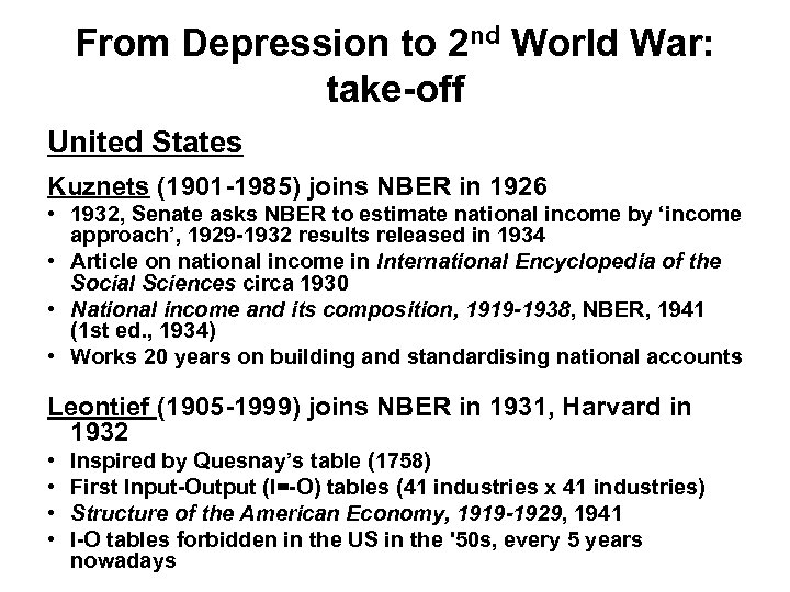 From Depression to 2 nd World War: take-off United States Kuznets (1901 -1985) joins