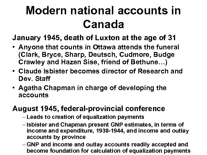 Modern national accounts in Canada January 1945, death of Luxton at the age of