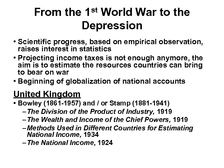 From the 1 st World War to the Depression • Scientific progress, based on