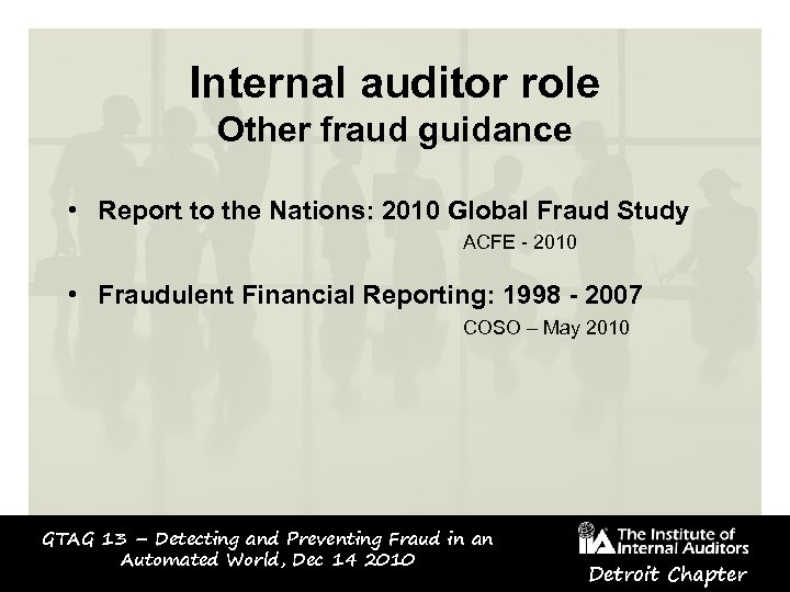 Internal auditor role Other fraud guidance • Report to the Nations: 2010 Global Fraud