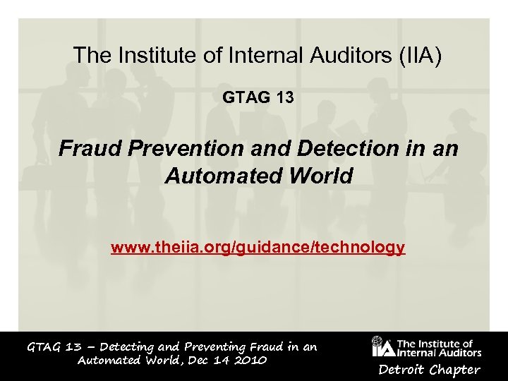 The Institute of Internal Auditors (IIA) GTAG 13 Fraud Prevention and Detection in an