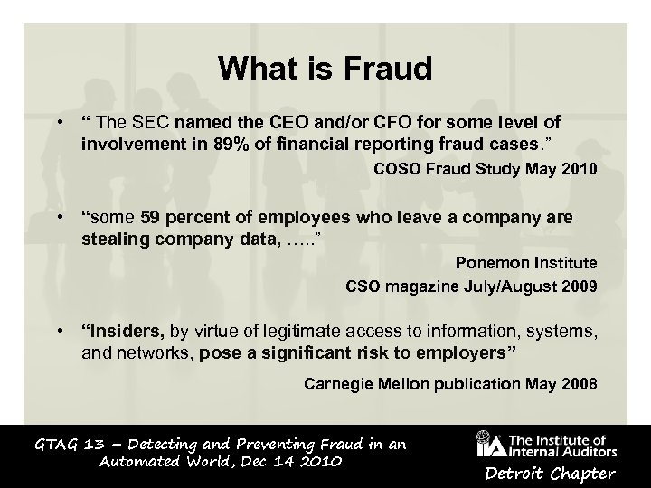 What is Fraud • “ The SEC named the CEO and/or CFO for some