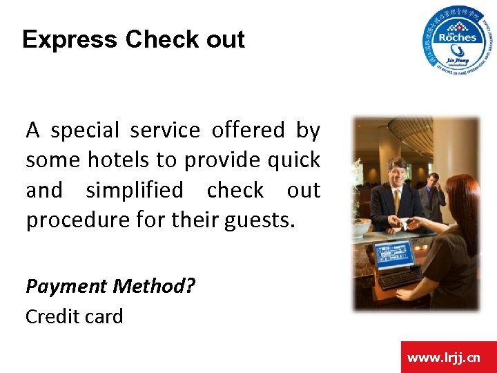 Express Check out A special service offered by some hotels to provide quick and