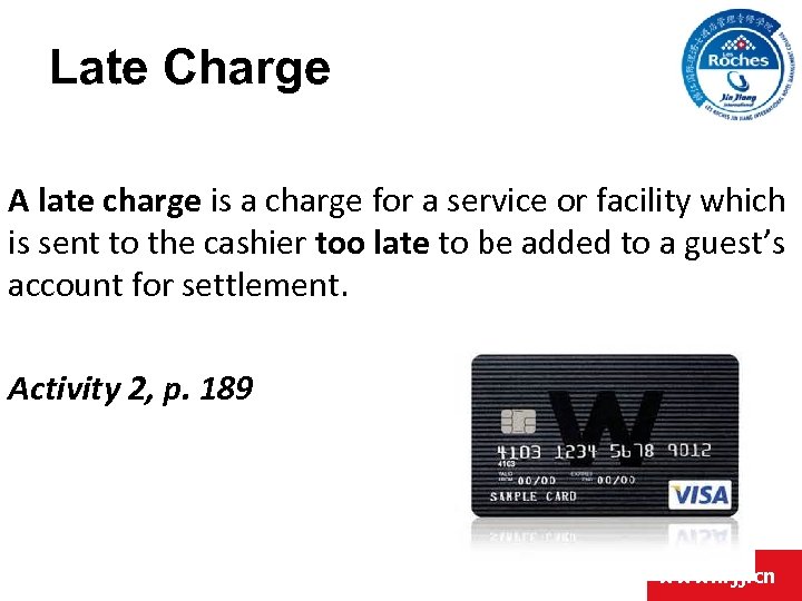 Late Charge A late charge is a charge for a service or facility which