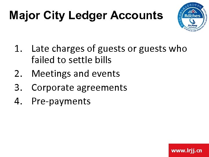 Major City Ledger Accounts 1. Late charges of guests or guests who failed to