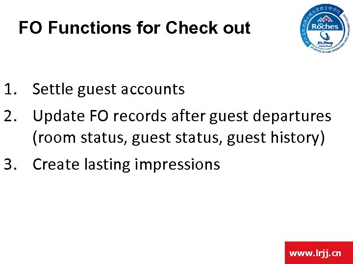 FO Functions for Check out 1. Settle guest accounts 2. Update FO records after