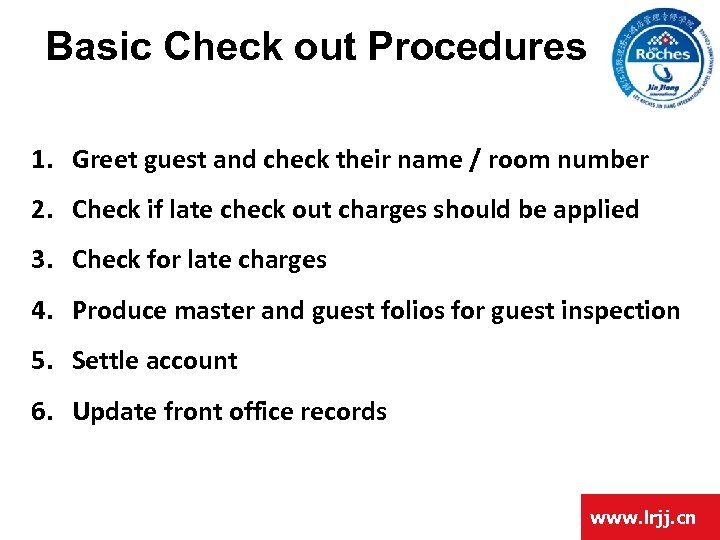 Basic Check out Procedures 1. Greet guest and check their name / room number