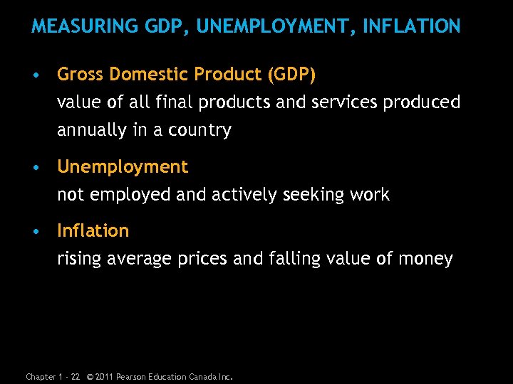 MEASURING GDP, UNEMPLOYMENT, INFLATION • Gross Domestic Product (GDP) value of all final products