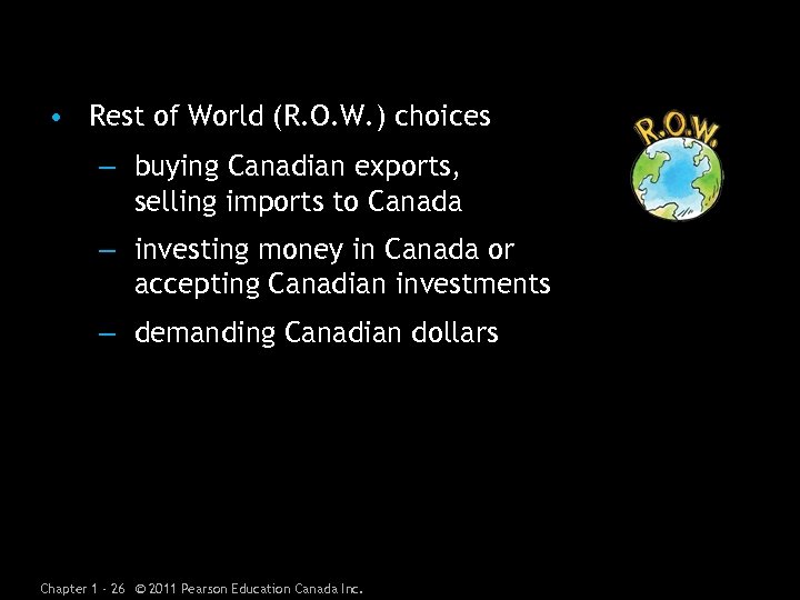  • Rest of World (R. O. W. ) choices – buying Canadian exports,