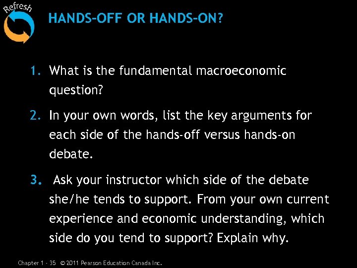 HANDS-OFF OR HANDS-ON? 1. What is the fundamental macroeconomic question? 2. In your own