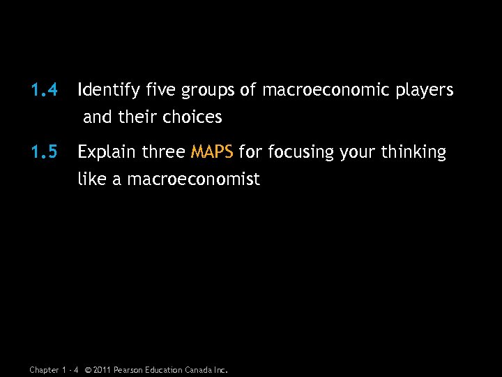 1. 4 Identify five groups of macroeconomic players and their choices 1. 5 Explain