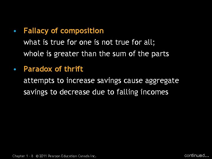  • Fallacy of composition what is true for one is not true for
