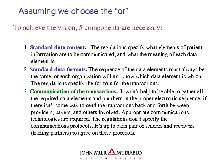 Assuming we choose the “or” To achieve the vision, 5 components are necessary: 1.