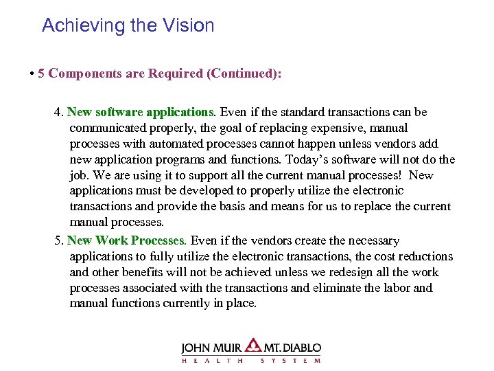 Achieving the Vision • 5 Components are Required (Continued): 4. New software applications. Even