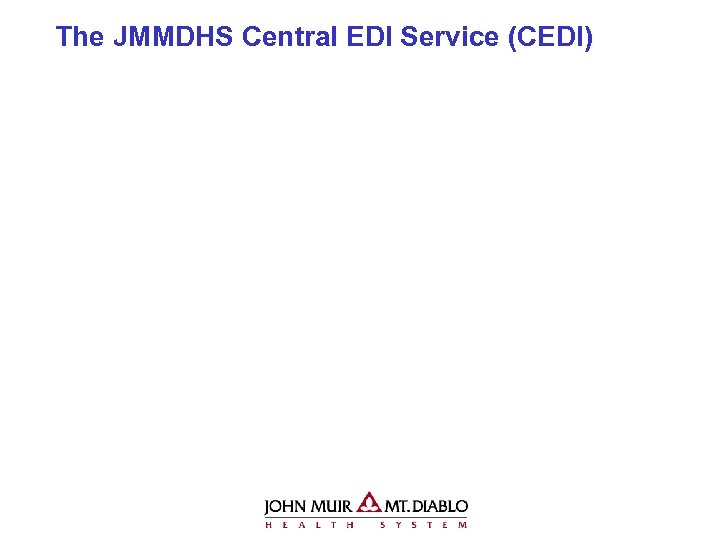 The JMMDHS Central EDI Service (CEDI) 